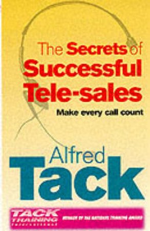 The Secret Of Successful Tele-Sales by A Tack