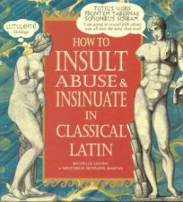 How to Insult Abuse  Insinuate In Classical Latin