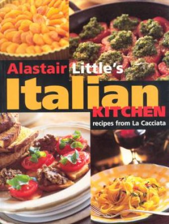 Alistair Little's Italian Kitchen by Alistair Little