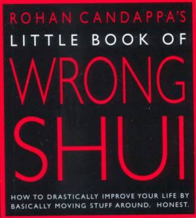 Rohan Candappa's Little Book Of Wrong Shui by Rohan Candappa