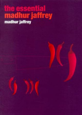 The Essential Madhur Jaffrey by Madhur Jaffrey