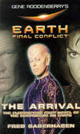 Earth Final Conflict 1:The Arrival by Fred Saberhagen