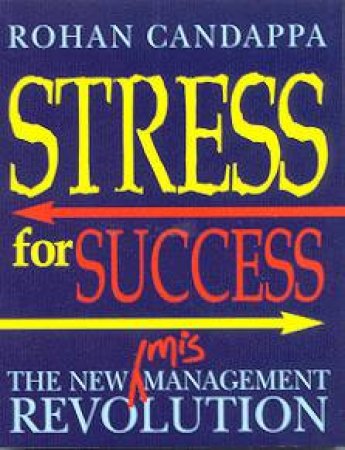 Stress For Success by Rohan Candappa