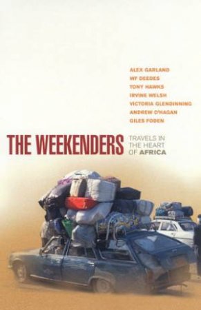 The Weekenders: Travels In The Heart Of Africa by Various