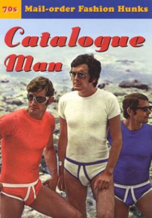 Catalogue Man: 70s Mail-Order Fashion Hunks - Postcards by Various