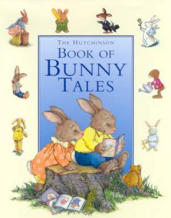 The Hutchinson Book Of Bunny Tales by Various