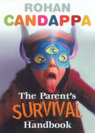 The Parent's Survival Handbook by Rohan Candappa