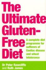 The Ultimate GlutenFree Diet Complete Guide To Coeliac Disease