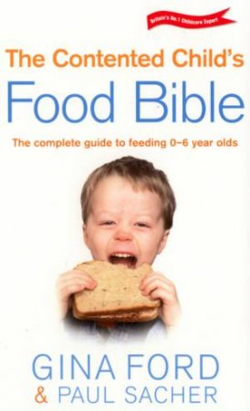 The Contented Child's Food Bible by Gina Ford & Paul Sacher