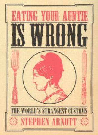 Eating Your Auntie Is Wrong by Stephen Arnott