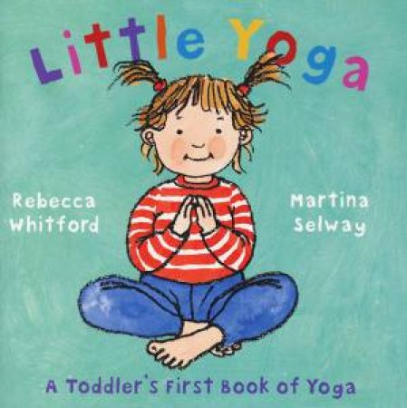 Little Yoga by Selway Whitford