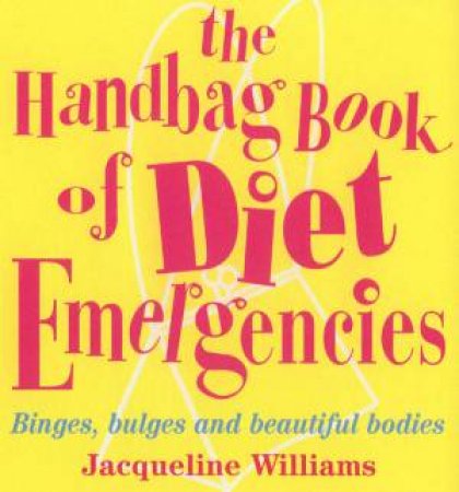 Handbag Book Of Diet Emergencies by Jacqueline Williams