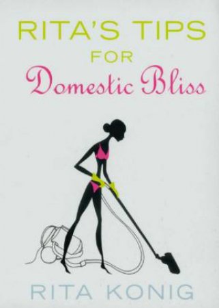 Top Tips For Domestic Bliss by Rita Konig