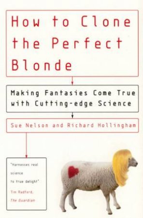 How To Clone The Perfect Blonde by Hollingh Nelson