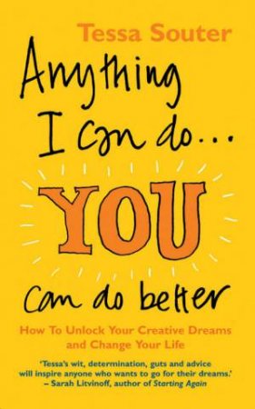 Anything I Can Do... You Can Do Better by Tessa Souter