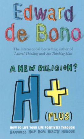 H Plus: A New Religion by Edward De Bono