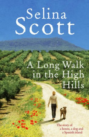 A Long Walk In the High Hills by Selina Scott