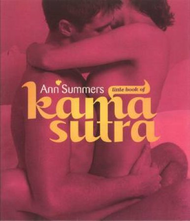 Ann Summers' Little Book Of Kama Sutra by Ann Summers