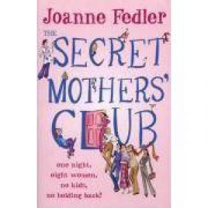 Secret Mother's Club by Joanne Fedler