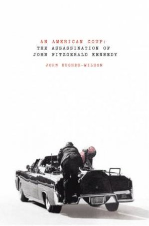 An American Coup: The Assassination Of John Fitzge by John Hughes-Wilson