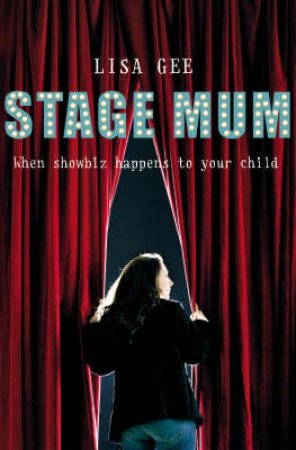 Stage Mum by Lisa Gee