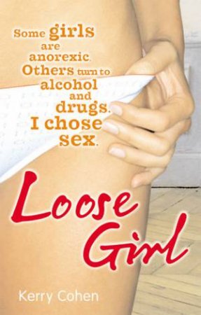 Loose Girl by Kerry Cohen