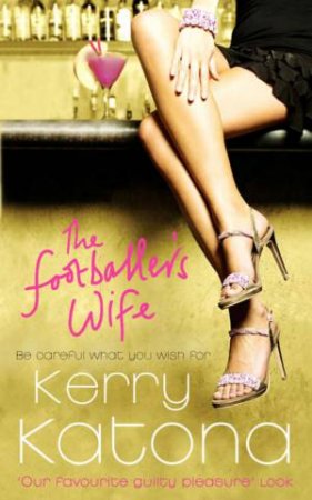 The Footballer's Wife by Kerry Katona