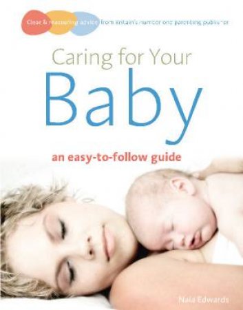 Caring For Your Baby by Naia Edwards