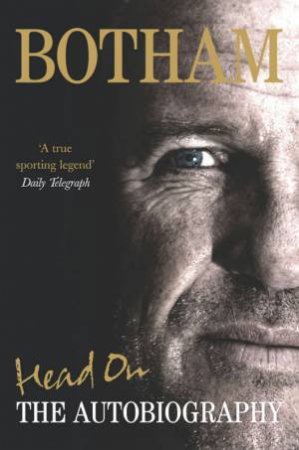 Botham: Head On: The Autobiography by Ian Botham