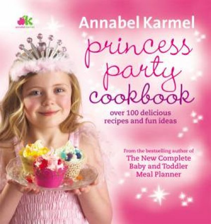 Princess Party Cookbook by Annabel Karmel