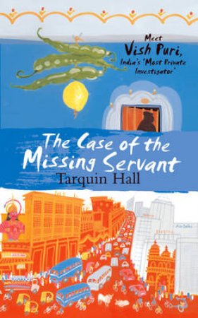 The Case Of The Missing Servant by Tarquin Hall