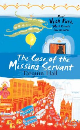 Case Of The Missing Servant by Tarquin Hall