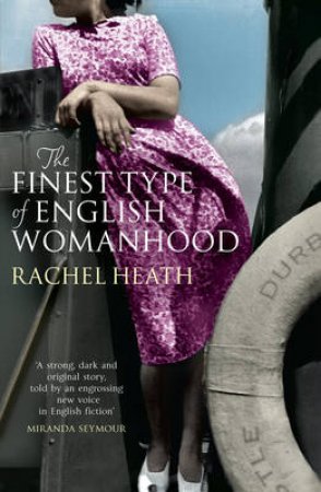 The Finest Type Of English Womanhood by Rachel Heath