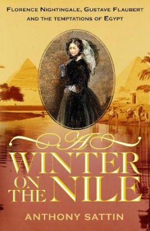 A Winter On The Nile by Anthony Sattin