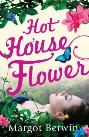 Hot House Flower by Margot Berwin