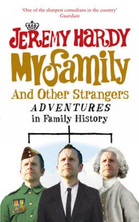 My Family and Other Strangers by Jeremy Hardy