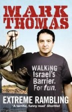 Extreme Rambling Walking Israels Separation Barrier For Fun