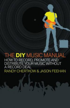 DIY Music Manual by Randy Chertko & Jason Feehan