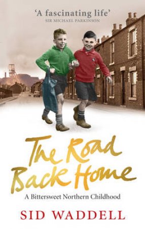 The Road Back Home by Sid Waddell