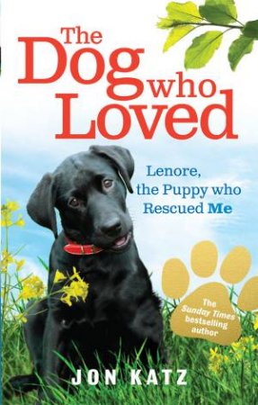 The Dog Who Loved by Jon Katz