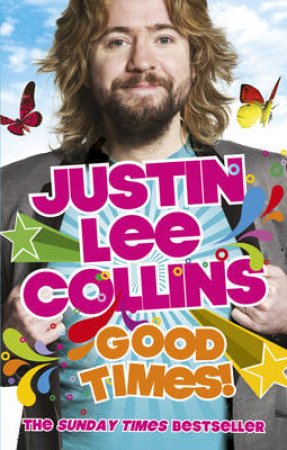 Good Times! by Justin Lee Collins