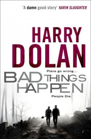 Bad Things Happen by Harry Dolan