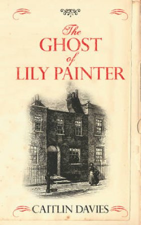 The Ghost Of Lily Painter by Caitlin Davies