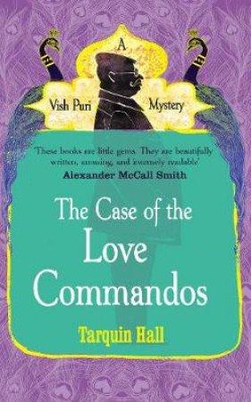 The Case of the Love Commandos by Tarquin Hall