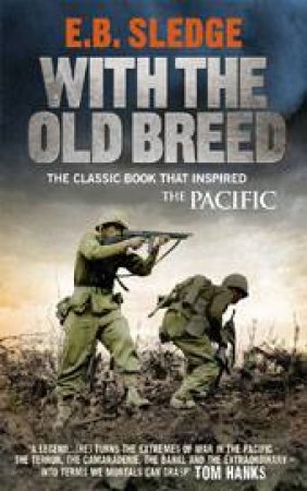 With The Old Breed by E B Sledge