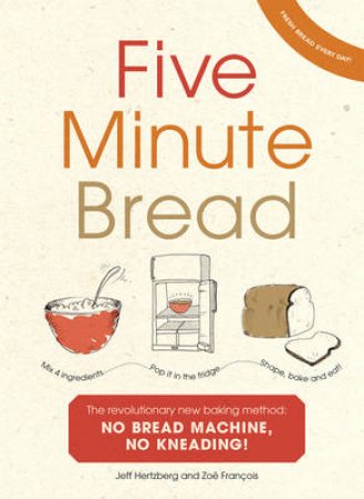 Five-Minute Bread by Hertzberg & Francois