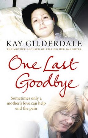 One Last Goodbye by Kay Gilderdale