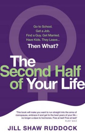 The Second Half Of Your Life by Jill Shaw Ruddock