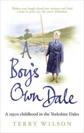 A Boy's Own Dale by Terry Wilson