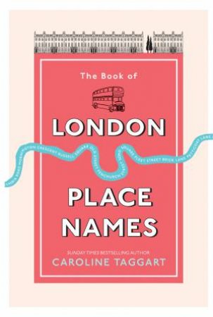 The Book of London Place Names by Caroline Taggart